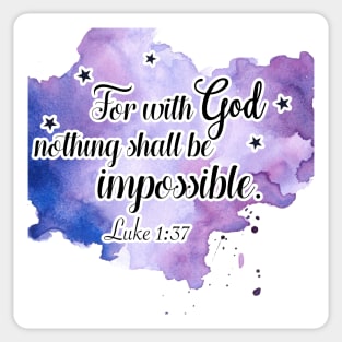 Copy of For With God Nothing is Impossible Luke 1 Sticker